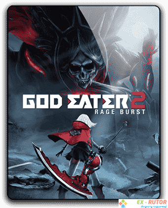 God Eater 2: Rage Burst [v 1.00] (2016) PC | RePack от qoob
